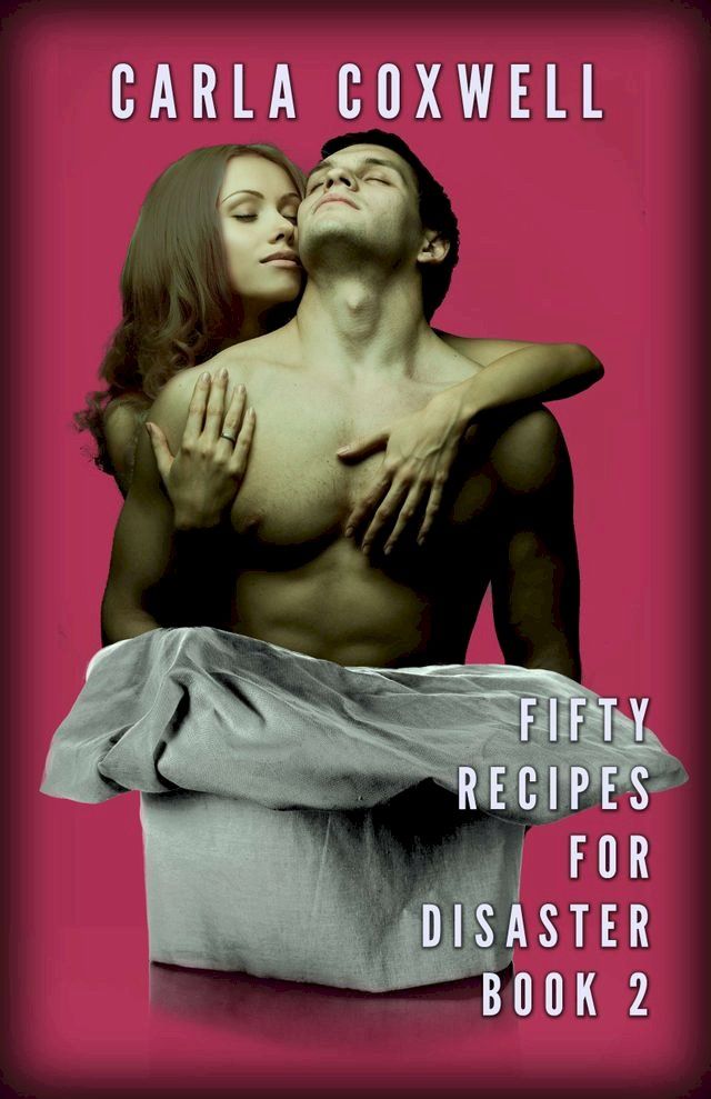  Fifty Recipes For Disaster - Book 2(Kobo/電子書)