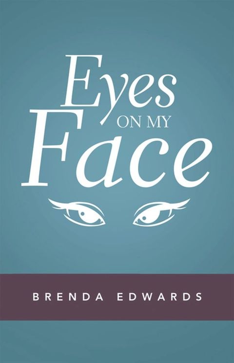 Eyes on My Face(Kobo/電子書)