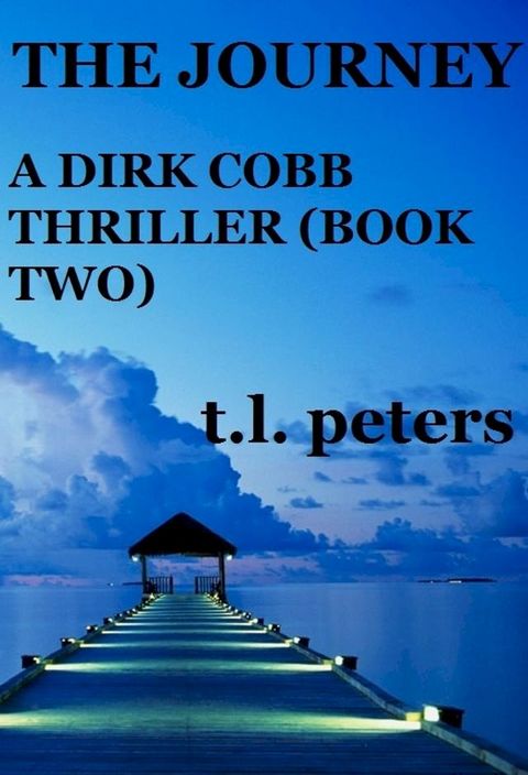 The Journey, A Dirk Cobb Thriller (Book Two)(Kobo/電子書)