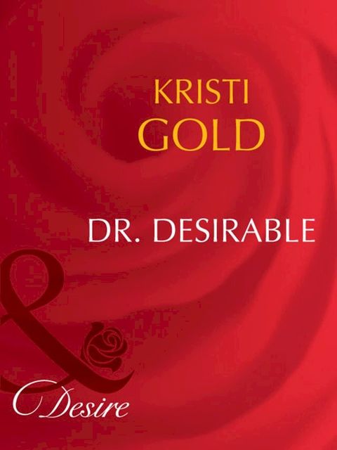 Dr. Desirable (Marrying an M.D., Book 2) (Mills & Boon Desire)(Kobo/電子書)