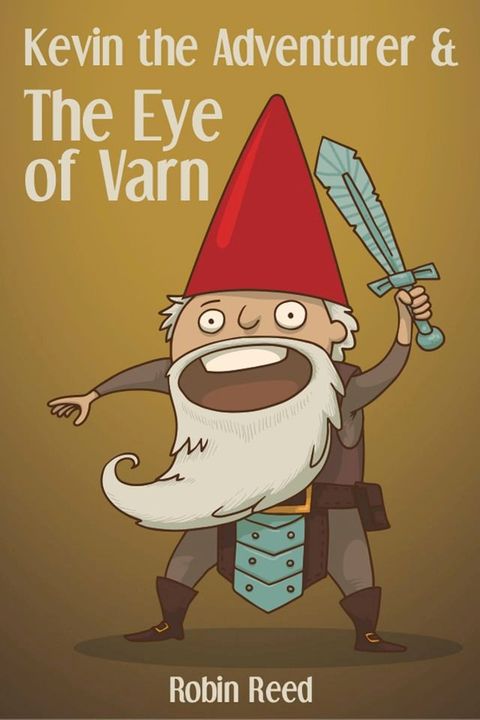 Kevin the Adventurer and the Eye of Varn(Kobo/電子書)