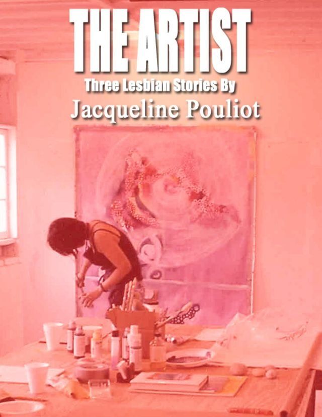  The Artist – Three Lesbian Stories By Jacqueline Pouliot(Kobo/電子書)