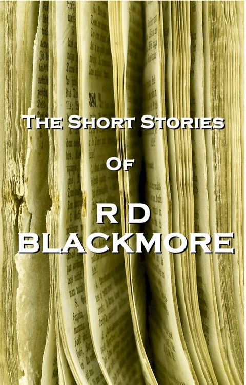 The Short Stories Of RD Blackmore(Kobo/電子書)