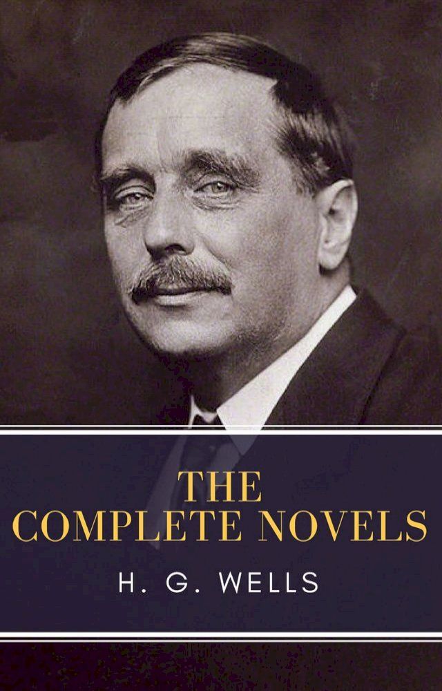  The Complete Novels of H. G. Wells(Kobo/電子書)