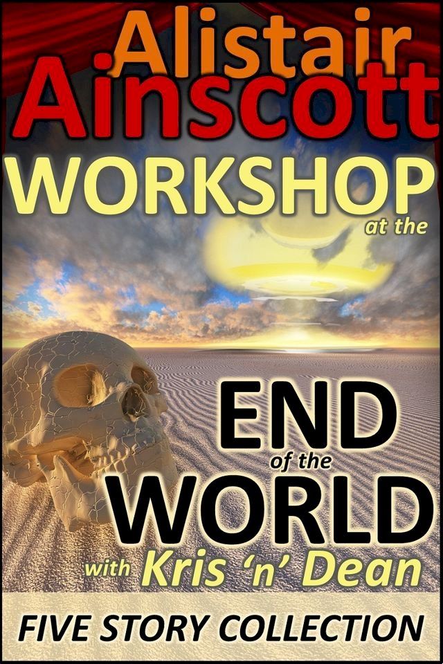  Five Tales from the Workshop at the End of the World with Kris 'n' Dean(Kobo/電子書)