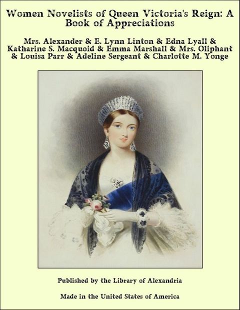 Women Novelists of Queen Victoria's Reign: A Book of Appreciations(Kobo/電子書)