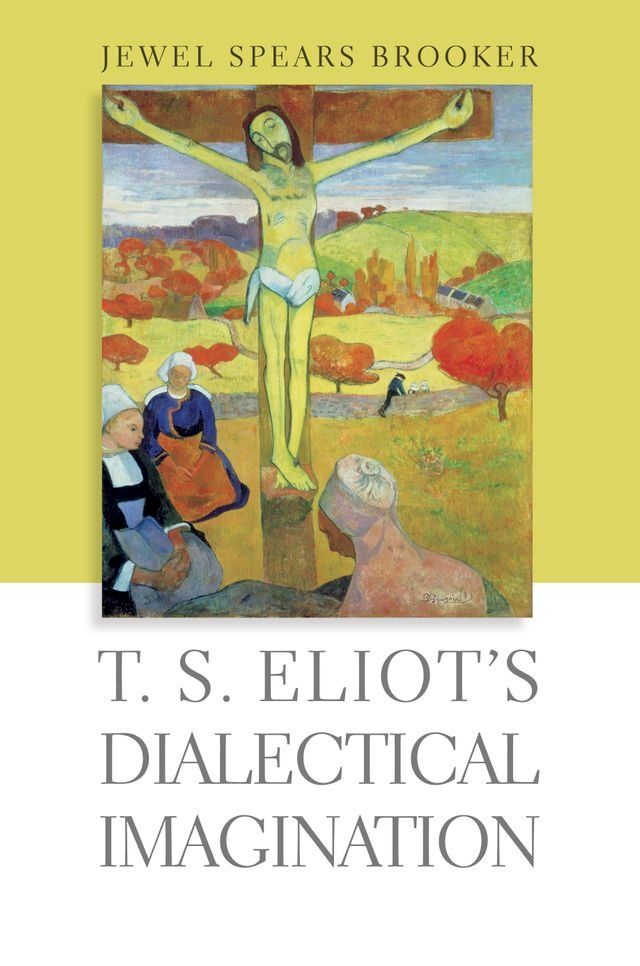  T. S. Eliot's Dialectical Imagination(Kobo/電子書)