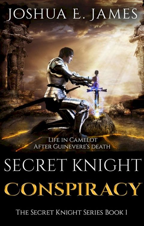 SECRET KNIGHT: CONSPIRACY: Arthurian Saga Series Book 1(Kobo/電子書)