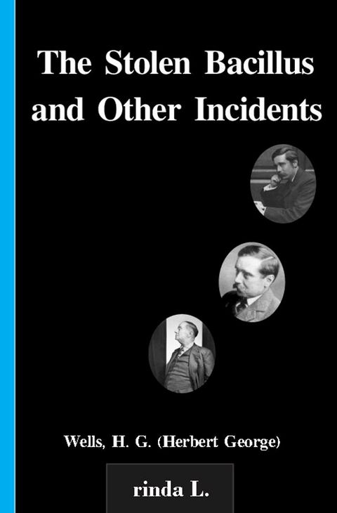 The Stolen Bacillus and Other Incidents(Kobo/電子書)