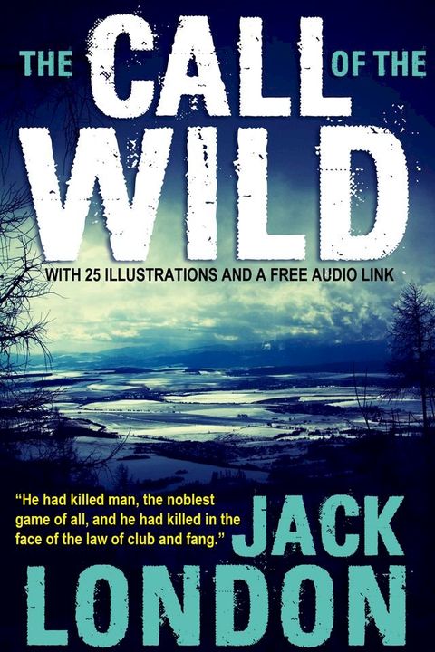 The Call of the Wild: With 25 Illustrations and a Free Audio Link.(Kobo/電子書)