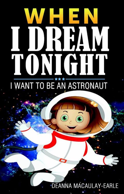 When I Dream Tonight - I Want To Be An Astronaut (girl version)(Kobo/電子書)