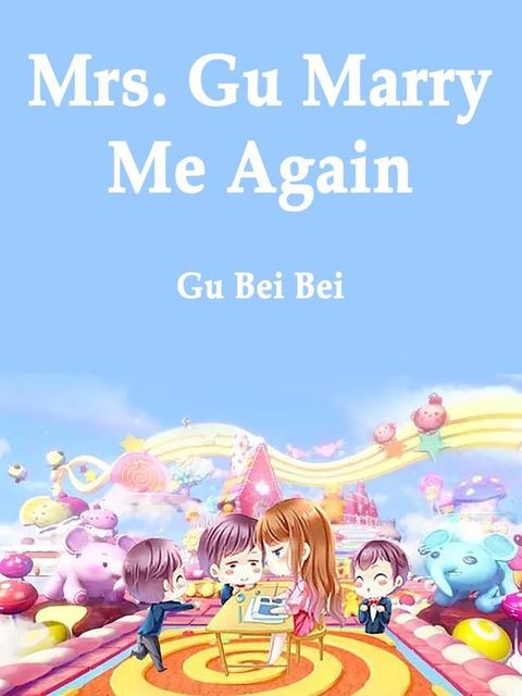 Mrs. Gu, Marry Me Again(Kobo/電子書)