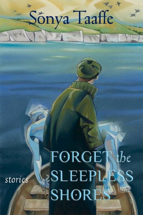 Forget the Sleepless Shores: Stories(Kobo/電子書)