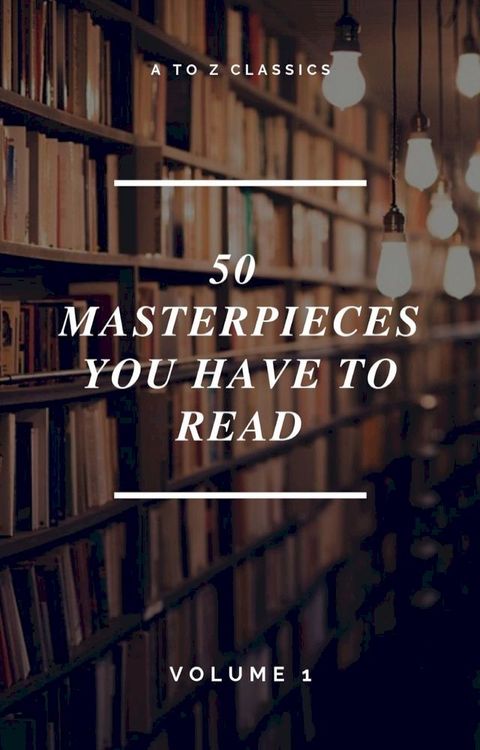 50 Masterpieces you have to read ( A to Z Classics)(Kobo/電子書)