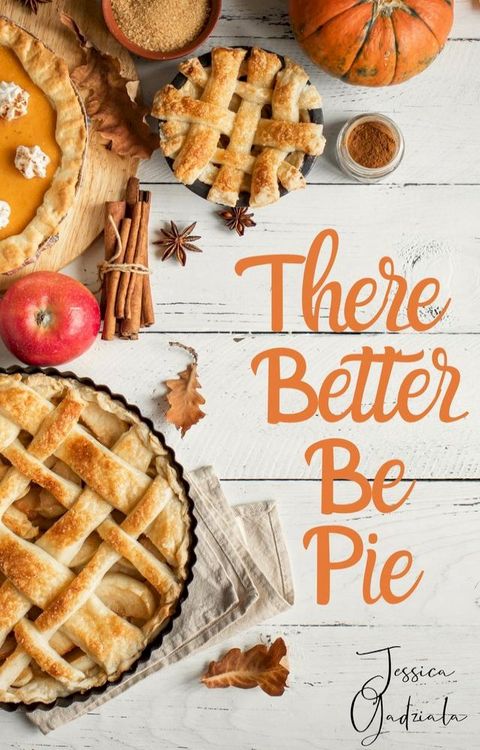 There Better Be Pie(Kobo/電子書)