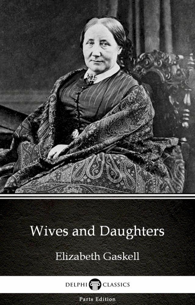  Wives and Daughters by Elizabeth Gaskell - Delphi Classics (Illustrated)(Kobo/電子書)