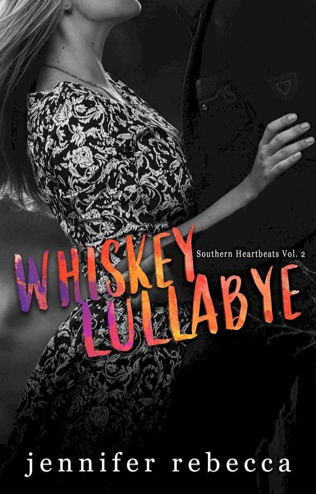  Whiskey Lullabye (Southern Heartbeats, Vo. 2)(Kobo/電子書)