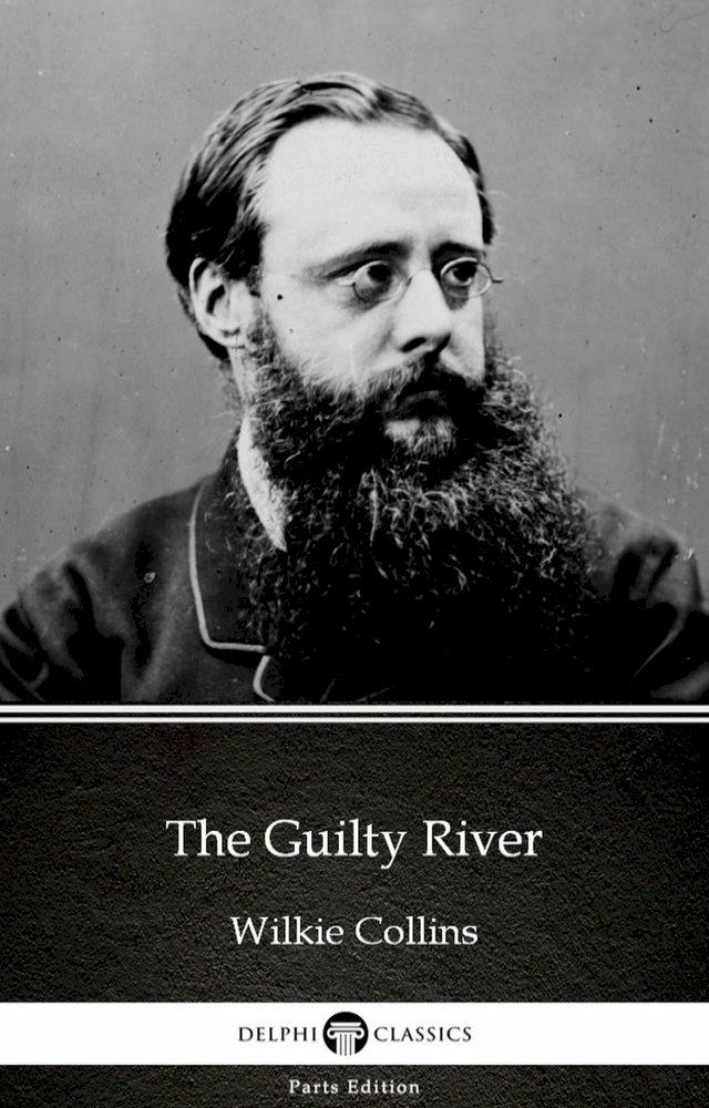  The Guilty River by Wilkie Collins - Delphi Classics (Illustrated)(Kobo/電子書)