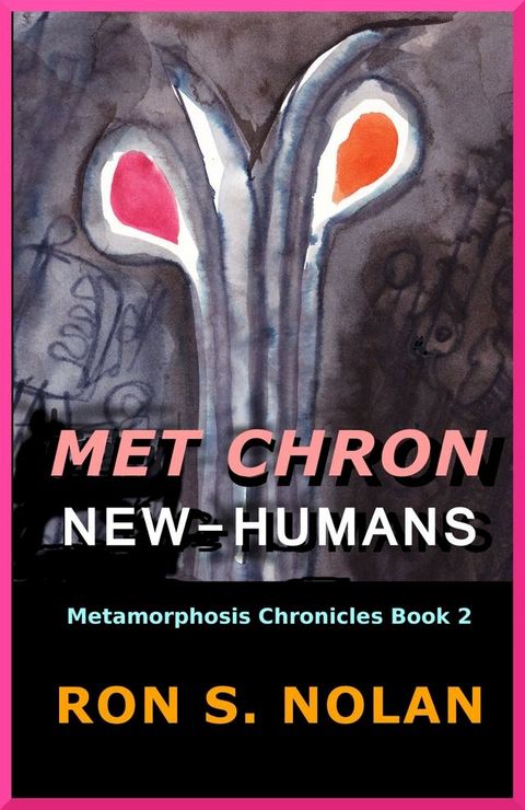 Met Chron New-Humans (Metamorphosis Chronicles Book 2)(Kobo/電子書)