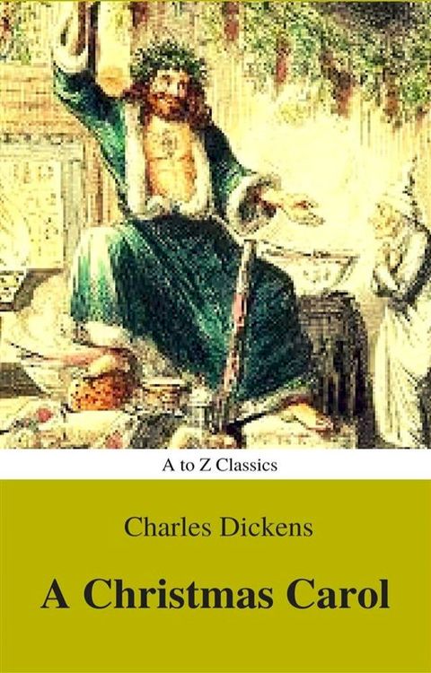 A Christmas Carol (Classic Edition , Active TOC) (AtoZ Classics)(Kobo/電子書)