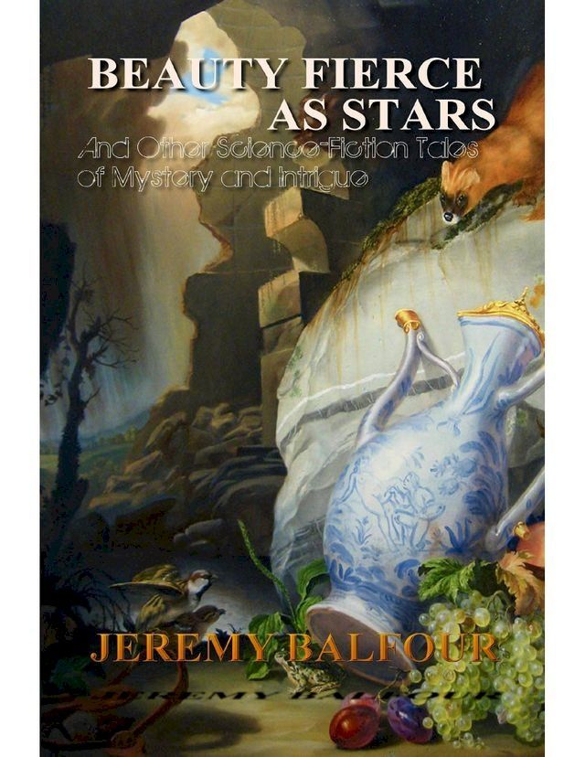  Beauty Fierce as Stars: And Other Science-Fiction Tales of Mystery and Intrigue(Kobo/電子書)