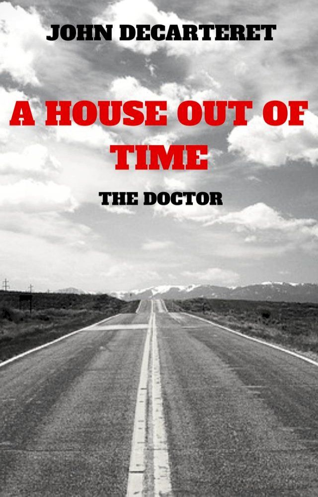  A House Out Of Time: The Doctor(Kobo/電子書)