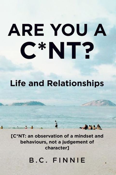 Are You a C*NT? - Life and Relationships(Kobo/電子書)