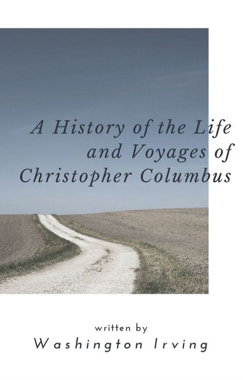 A History of the Life and Voyages of Christopher Columbus (Annotated)(Kobo/電子書)