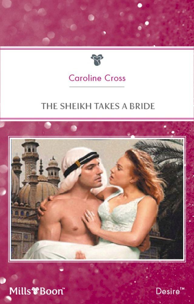  The Sheikh Takes A Bride(Kobo/電子書)