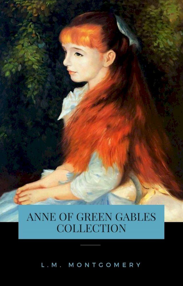  The Complete Anne of Green Gables Collection(Kobo/電子書)