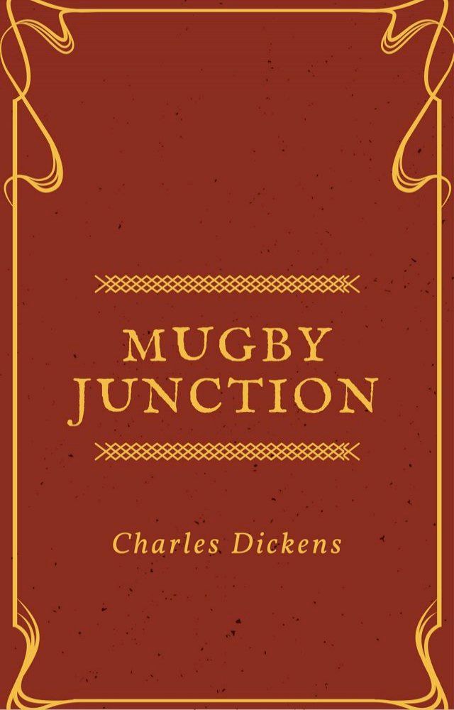  Mugby Junction (Annotated & Illustrated)(Kobo/電子書)