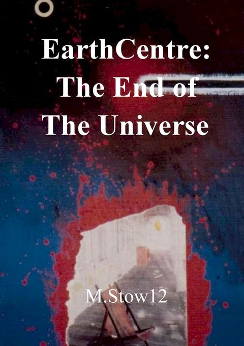 EarthCentre: The End of the Universe(Kobo/電子書)