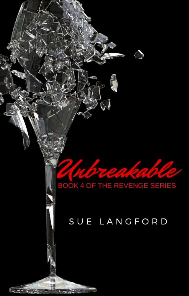  Unbreakable: Book 4 of the Revenge Series(Kobo/電子書)