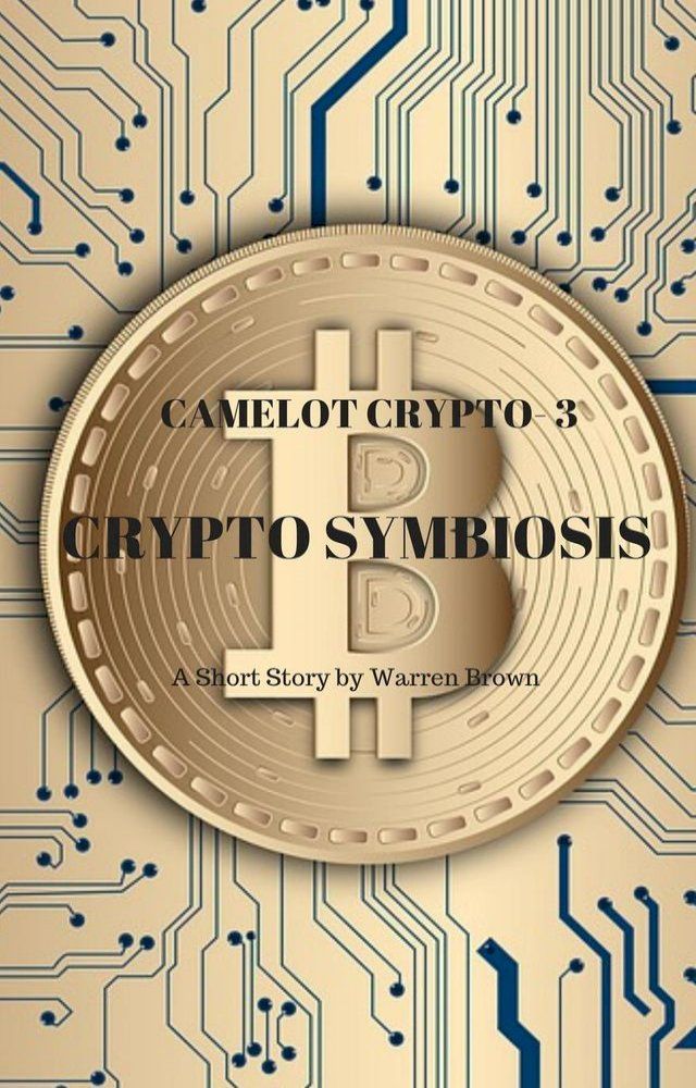  Camelot Crypto 3- Crypto Symbiosis(Kobo/電子書)