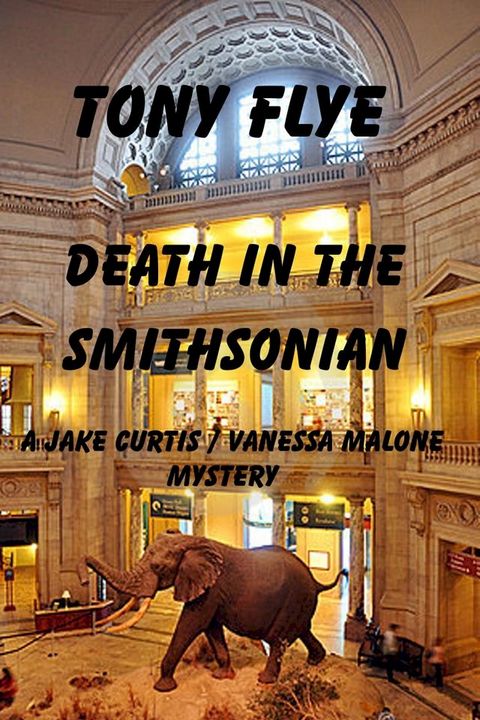 Death in the Smithsonian, A Jake Curtis / Vanessa Malone Mystery(Kobo/電子書)