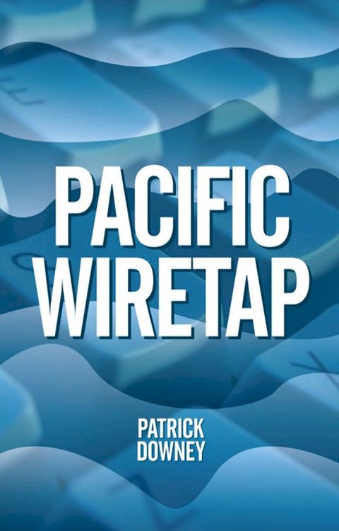 Pacific Wiretap(Kobo/電子書)