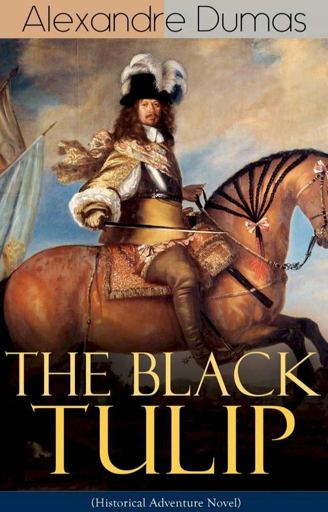  THE BLACK TULIP (Historical Adventure Novel)(Kobo/電子書)