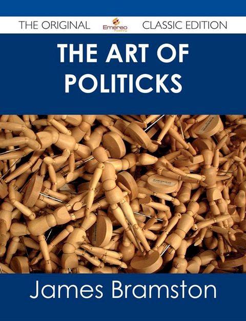 The Art of Politicks - The Original Classic Edition(Kobo/電子書)