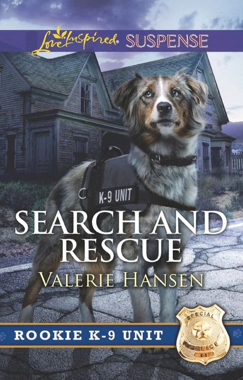 Search And Rescue (Rookie K-9 Unit, Book 6) (Mills & Boon Love Inspired Suspense)(Kobo/電子書)