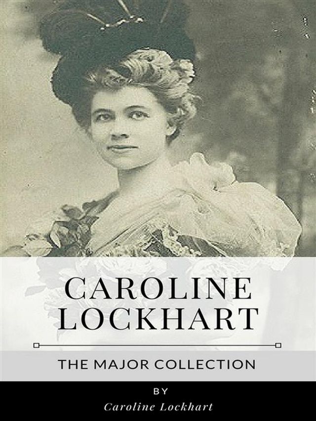  Caroline Lockhart – The Major Collection(Kobo/電子書)