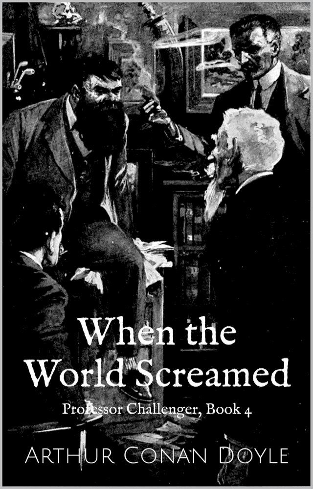  When the World Screamed (Professor Challenger Book 4)(Kobo/電子書)