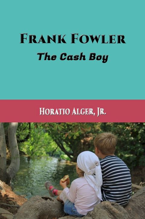 Frank Fowler The Cash Boy (Illustrated)(Kobo/電子書)