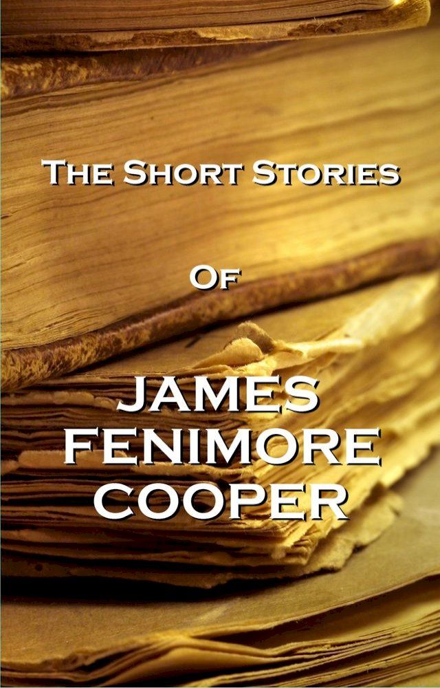  The Short Stories Of James Fenimore Cooper(Kobo/電子書)