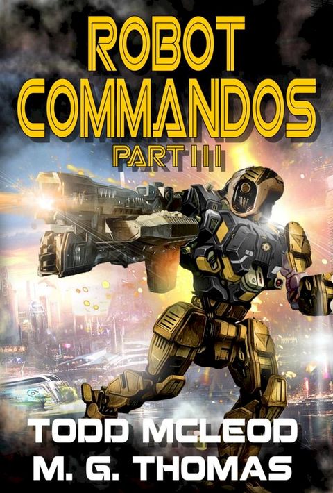 Robot Commandos: The Dragoon War: Ep 3(Kobo/電子書)