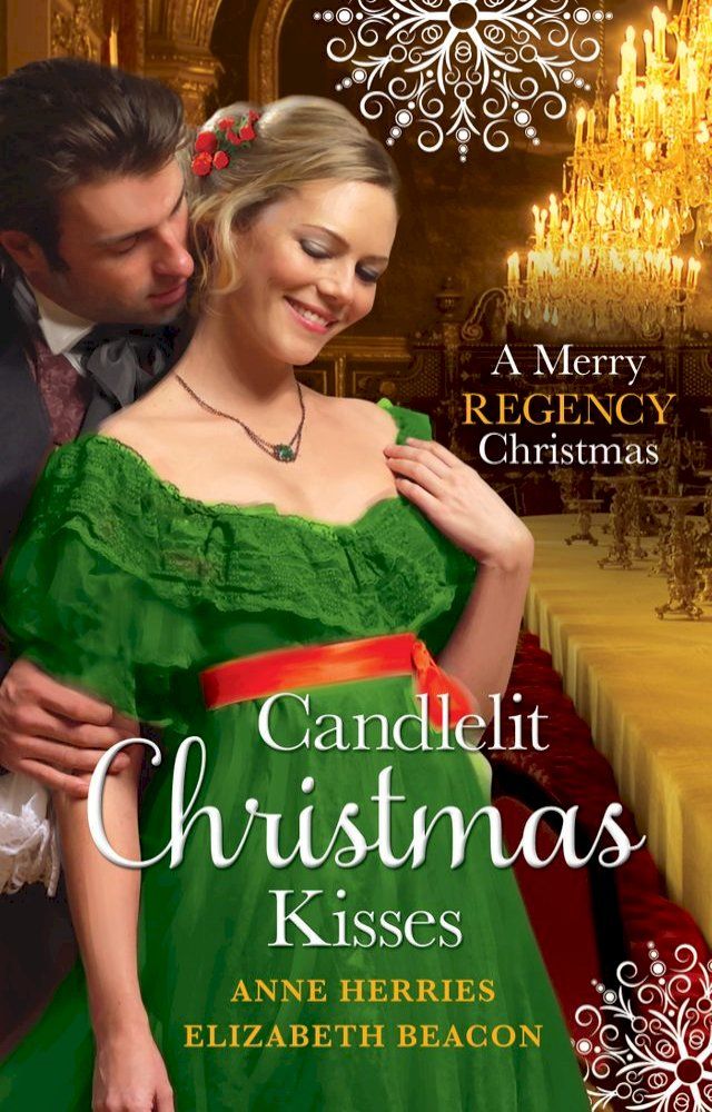  Candlelit Christmas Kisses: Captain Moorcroft's Christmas Bride / Governess Under the Mistletoe(Kobo/電子書)