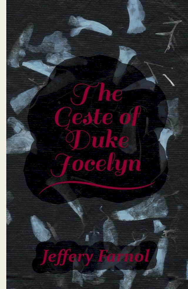  The Geste of Duke Jocelyn(Kobo/電子書)