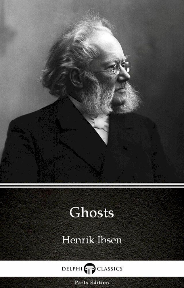  Ghosts by Henrik Ibsen - Delphi Classics (Illustrated)(Kobo/電子書)