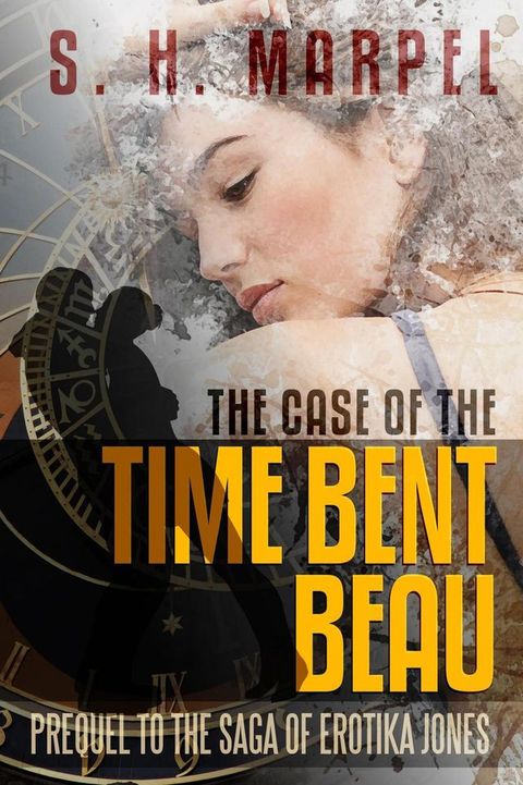 The Case of the Time Bent Beau(Kobo/電子書)