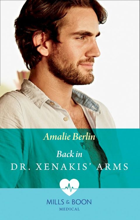 Back In Dr Xenakis' Arms (Hot Greek Docs, Book 3) (Mills & Boon Medical)(Kobo/電子書)