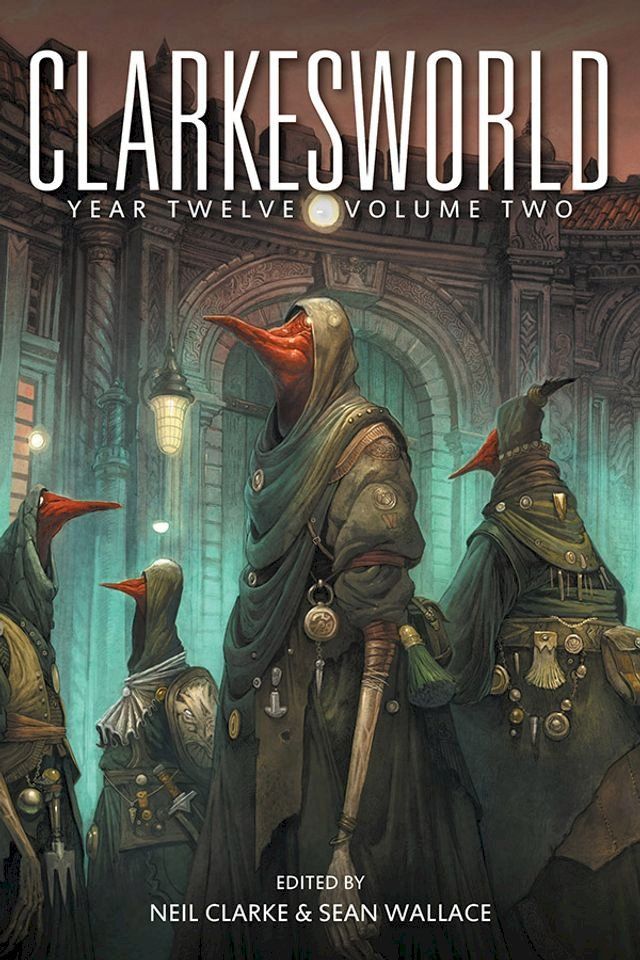  Clarkesworld Year Twelve: Volume Two(Kobo/電子書)